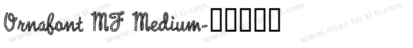 Ornafont MF Medium字体转换